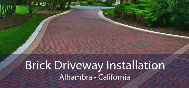 Brick Driveway Installation Alhambra - California