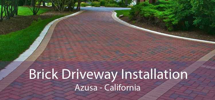 Brick Driveway Installation Azusa - California