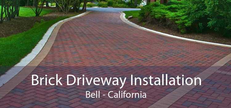 Brick Driveway Installation Bell - California