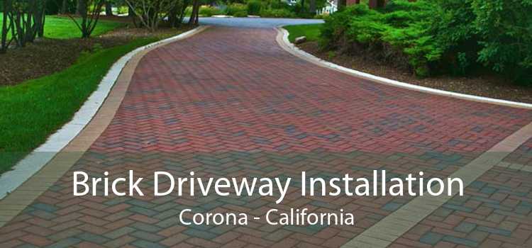 Brick Driveway Installation Corona - California