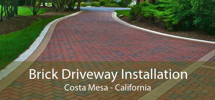 Brick Driveway Installation Costa Mesa - California