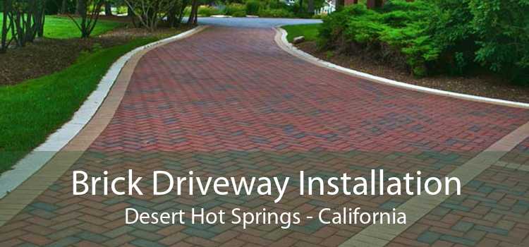 Brick Driveway Installation Desert Hot Springs - California