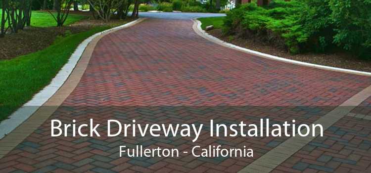 Brick Driveway Installation Fullerton - California