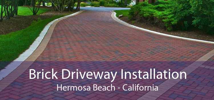 Brick Driveway Installation Hermosa Beach - California