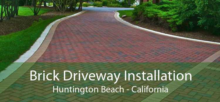 Brick Driveway Installation Huntington Beach - California