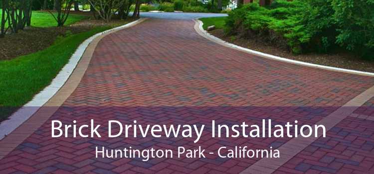 Brick Driveway Installation Huntington Park - California