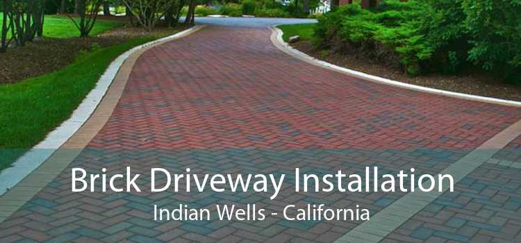 Brick Driveway Installation Indian Wells - California