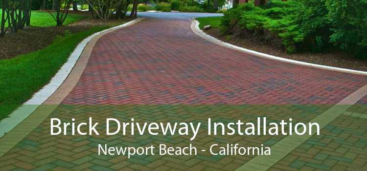 Brick Driveway Installation Newport Beach - California