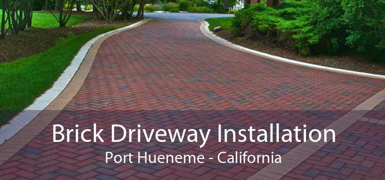 Brick Driveway Installation Port Hueneme - California