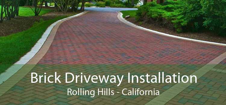 Brick Driveway Installation Rolling Hills - California