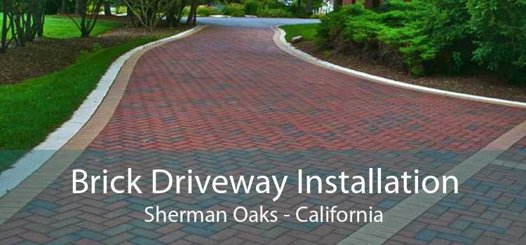 Brick Driveway Installation Sherman Oaks - California