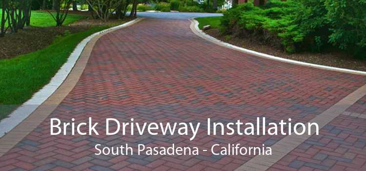 Brick Driveway Installation South Pasadena - California