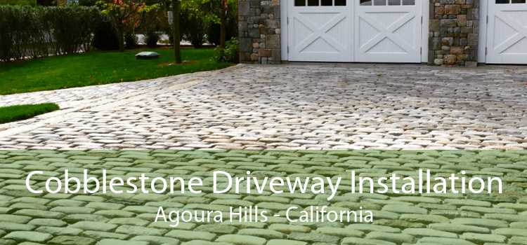 Cobblestone Driveway Installation Agoura Hills - California