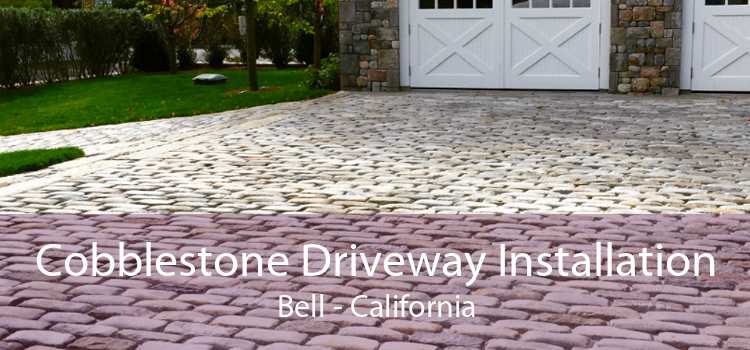 Cobblestone Driveway Installation Bell - California