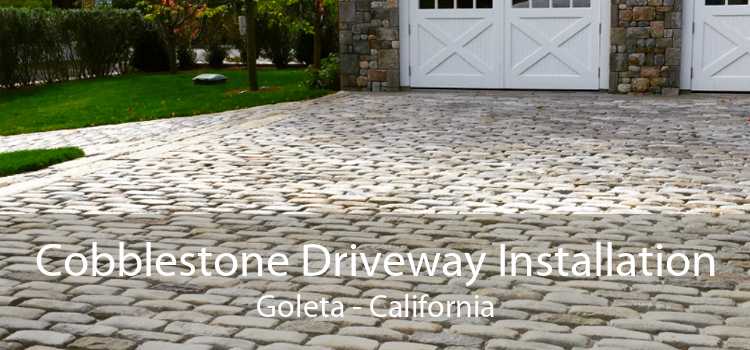 Cobblestone Driveway Installation Goleta - California