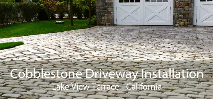 Cobblestone Driveway Installation Lake View Terrace - California