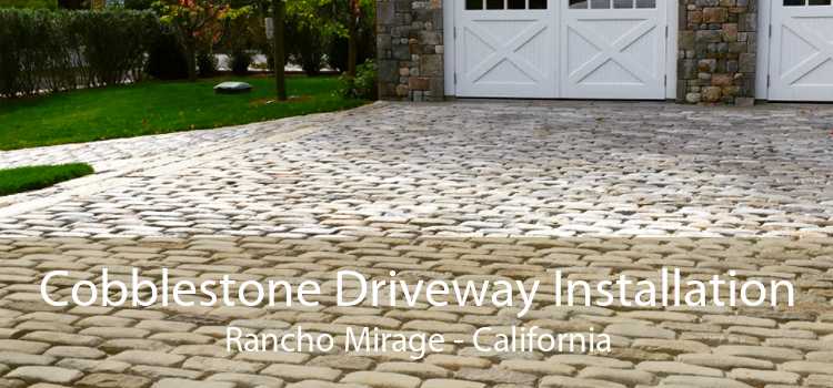 Cobblestone Driveway Installation Rancho Mirage - California