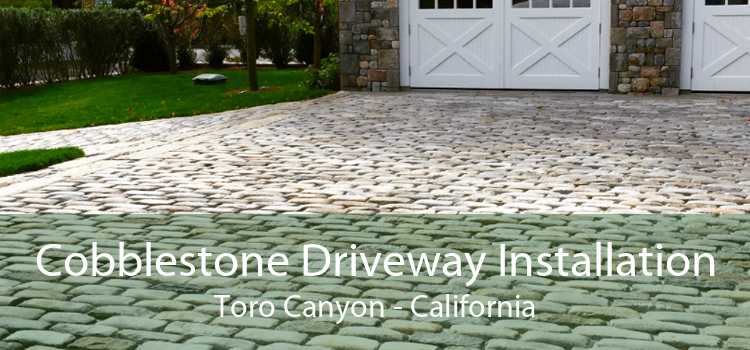 Cobblestone Driveway Installation Toro Canyon - California