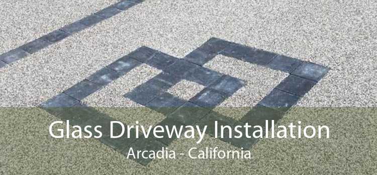 Glass Driveway Installation Arcadia - California