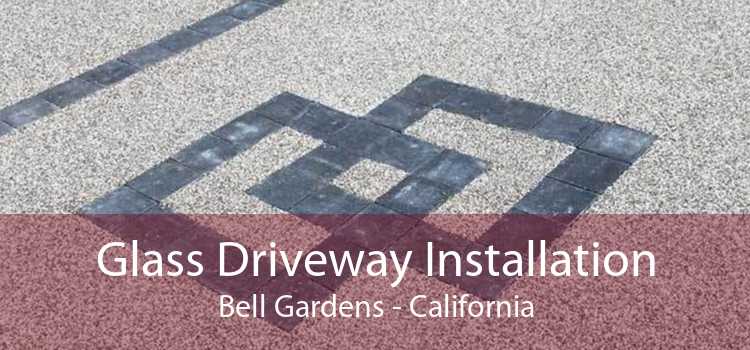 Glass Driveway Installation Bell Gardens - California