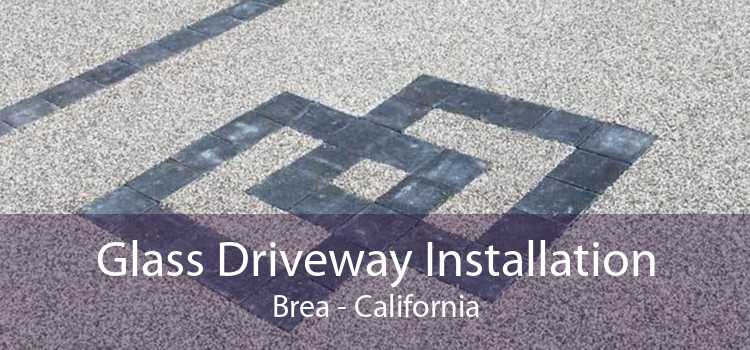 Glass Driveway Installation Brea - California