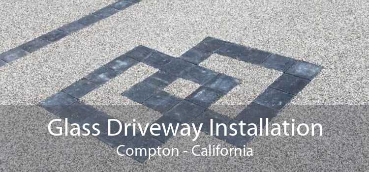 Glass Driveway Installation Compton - California