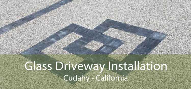 Glass Driveway Installation Cudahy - California