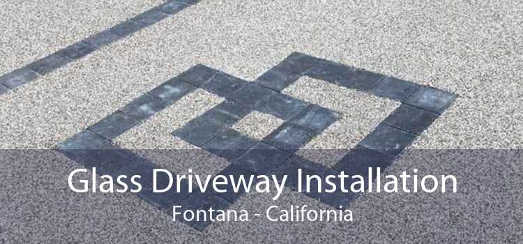 Glass Driveway Installation Fontana - California