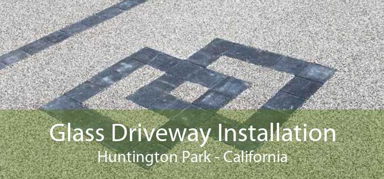 Glass Driveway Installation Huntington Park - California