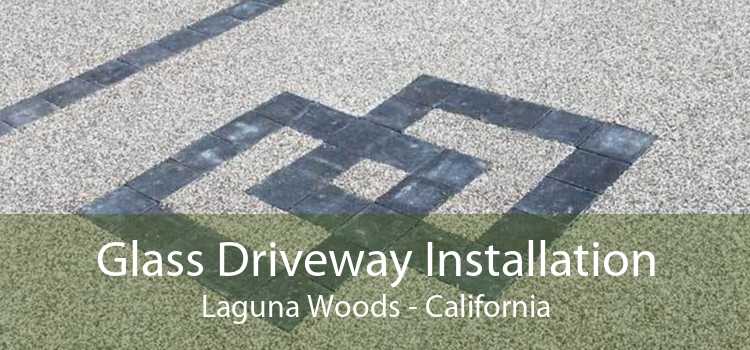 Glass Driveway Installation Laguna Woods - California