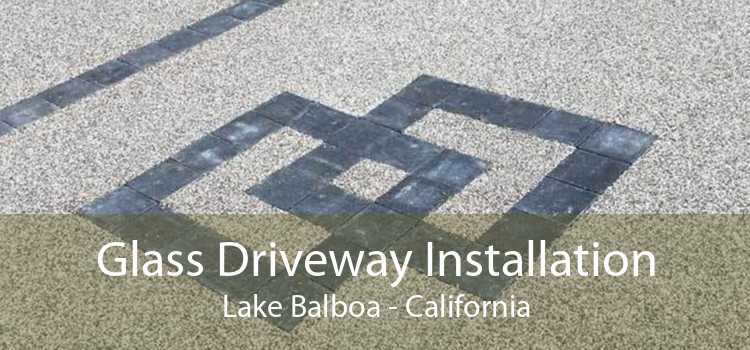 Glass Driveway Installation Lake Balboa - California