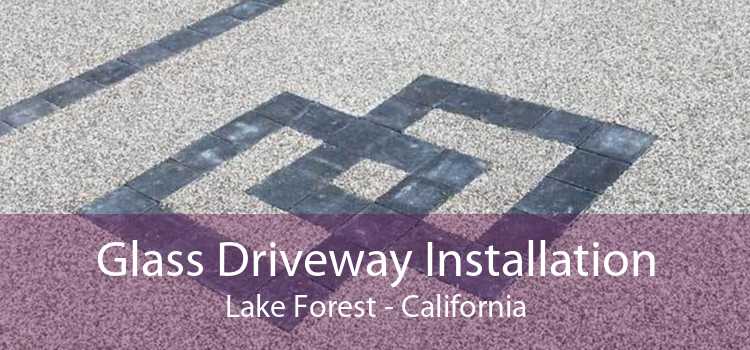 Glass Driveway Installation Lake Forest - California