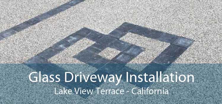 Glass Driveway Installation Lake View Terrace - California