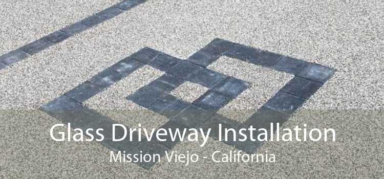 Glass Driveway Installation Mission Viejo - California