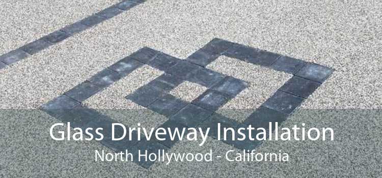 Glass Driveway Installation North Hollywood - California