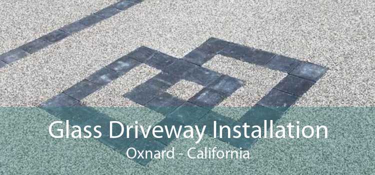 Glass Driveway Installation Oxnard - California