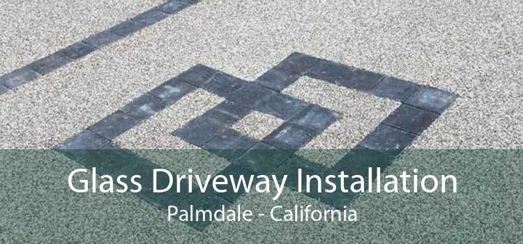 Glass Driveway Installation Palmdale - California