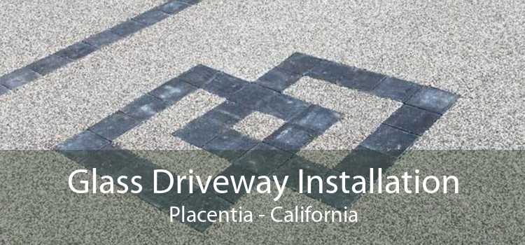 Glass Driveway Installation Placentia - California