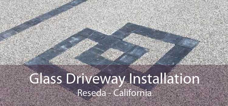 Glass Driveway Installation Reseda - California