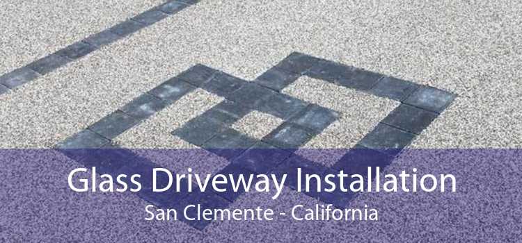 Glass Driveway Installation San Clemente - California