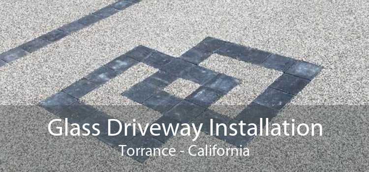 Glass Driveway Installation Torrance - California