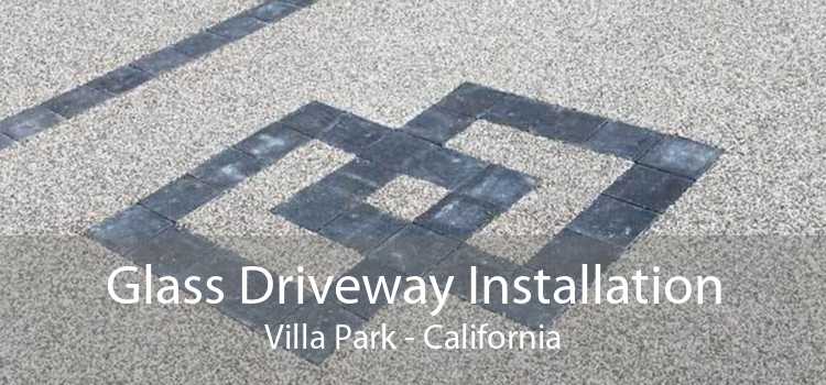 Glass Driveway Installation Villa Park - California