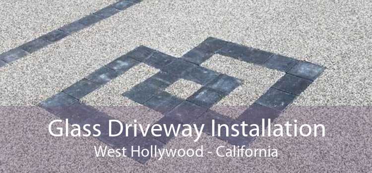 Glass Driveway Installation West Hollywood - California