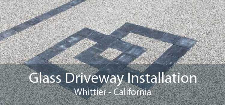 Glass Driveway Installation Whittier - California