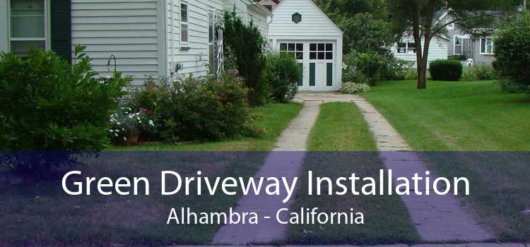 Green Driveway Installation Alhambra - California