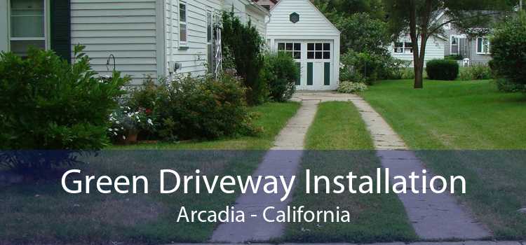 Green Driveway Installation Arcadia - California