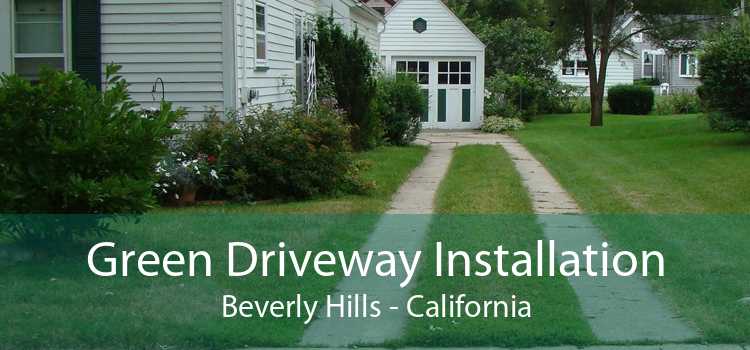 Green Driveway Installation Beverly Hills - California