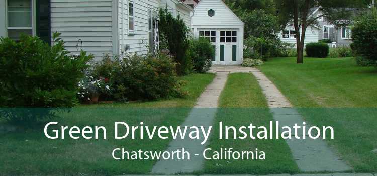 Green Driveway Installation Chatsworth - California