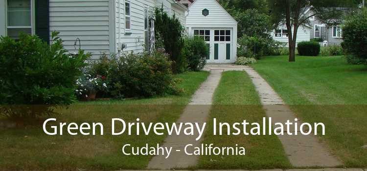 Green Driveway Installation Cudahy - California