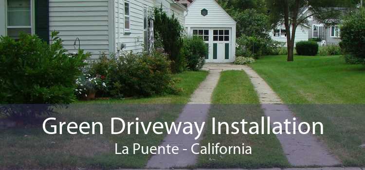 Green Driveway Installation La Puente - California